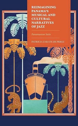 Front cover of Reimagining Panama's musical and cultural narratives of jazz