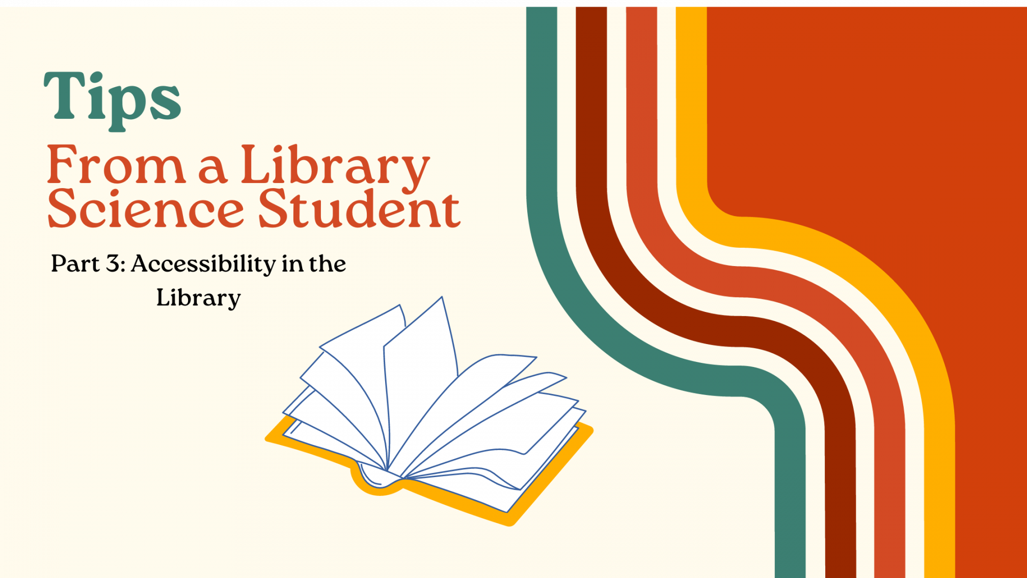 Header image with title Tips from a Library Science Student, Part 3, Accessibility in the Library
